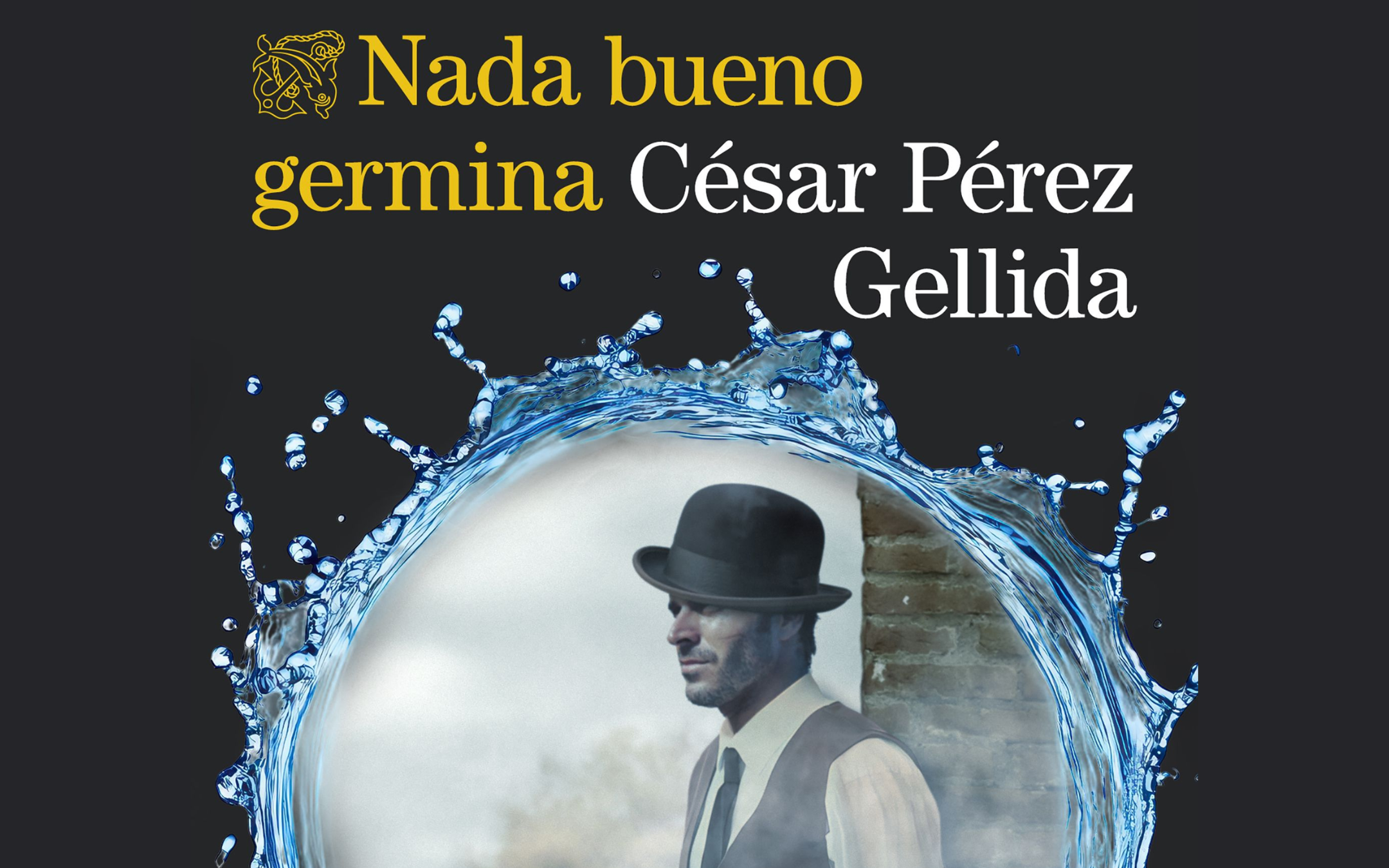 ‘Nada bueno germina’, la nueva novela de César Pérez Gellida